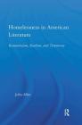 Homelessness in American Literature: Romanticism, Realism and Testimony (Studies in American Popular History and Culture) Cover Image