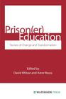 Prison(er) Education: Stories of Change and Transformation By Wilson, David Wilson (Editor), Anne Reuss (Editor) Cover Image