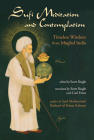 Sufi Meditation and Contemplation: Timeless Wisdom from Mughal India By Scott Kugle (Editor), Scott Kugle (Translator), Carl Ernst (Translator) Cover Image