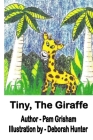 Tiny, The Giraffe By Pam Grisham Cover Image