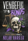 Vengeful Bonds: Season One By Nolah Harker, Onley James Cover Image