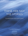 These Are Not the Stories Cover Image