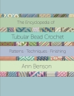 The Encyclopedia of Tubular Bead Crochet By Ann Benson Cover Image