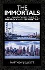 The Immortals: An Unauthorized Guide to Sherlock and Elementary Cover Image