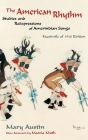 The American Rhythm: Studies and Reexpressions of Amerindian Songs; Facsimile of 1930 edition By Mary Austin Cover Image