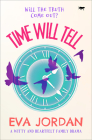 Time Will Tell: A Witty and Heartfelt Family Drama By Eva Jordan Cover Image