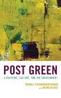 Post Green: Literature, Culture, and the Environment (Ecocritical Theory and Practice) Cover Image