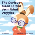 The Curious Case of the Vanishing Veggies: A Detective Rabbit Story Cover Image