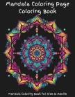 Mandala Coloring Page Coloring Book: A fun mandala pattern coloring book of a variety of enjoyable images. Pages are designed for detailed coloring or Cover Image