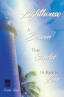 Lighthouse: A Beacon That Guides Us Back to Love By Everest Bryce Cover Image