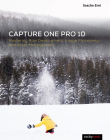 Capture One Pro 10: Mastering Raw Development, Image Processing, and Asset Management Cover Image