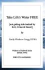 Take Life's Water Free: Not Getting Sidetracked by Evil & Crime. Cover Image