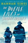 The Twelve Lives of Samuel Hawley: A Novel By Hannah Tinti Cover Image