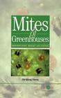 Mites of Greenhouses: Identification, Biology and Control By Zhi-Qiang Zhang Cover Image