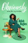 Obviously: Stories from My Timeline By Akilah Hughes Cover Image