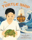 The Turtle Ship By Helena Ku Rhee, Colleen Kong-Savage (Illustrator) Cover Image