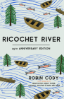 Ricochet River: 25th Anniversary Edition By Robin Cody, Brian Doyle (Foreword by), Molly Gloss (Introduction by) Cover Image