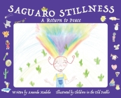 Saguaro Stillness: A Return to Peace By Amanda Madala Cover Image