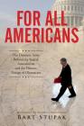 For All Americans (The Dramatic Story Behind the Stupak Amendment and the Historic Passage of Obamacare) By Bart T. Stupak Cover Image