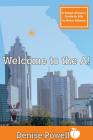 Welcome to the A!: A Smart ATLien's Guide to Life in Metro Atlanta Cover Image