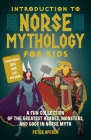 Introduction to Norse Mythology for Kids: A Fun Collection of the Greatest Heroes, Monsters, and Gods in Norse Myth Cover Image