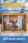 Becoming A Living Testimony: My journey through kidney disease and how it blessed my life Cover Image