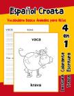 Español Croata Vocabulario Basico Animales para Niños: Vocabulario en Espanol Croata de preescolar kínder primer Segundo Tercero grado Cover Image