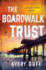 The Boardwalk Trust (Beach Lawyer #2) By Avery Duff Cover Image