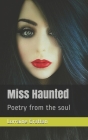 Miss Haunted: Poetry from the soul By Simon Tomlin (Editor), Simon Tomlin (Illustrator), Lorraine Grattan Cover Image