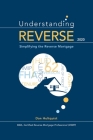 Understanding Reverse - 2020: Simplifying the Reverse Mortgage Cover Image