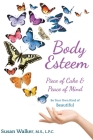 Body Esteem: Piece of Cake & Peace of Mind By Susan Walker MS Lpc Cover Image