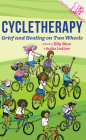 Cycletherapy: Grief and Healing on Two Wheels (Journal of Bicycle Feminism #1) Cover Image