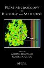 Flim Microscopy in Biology and Medicine By Ammasi Periasamy (Editor), Robert M. Clegg (Editor) Cover Image