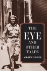 The Eye and Other Tales By Andrew M. Fischer Cover Image