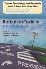 Radiation Toxicity: A Practical Medical Guide (Cancer Treatment and Research #128) By William Small (Editor), Gayle E. Woloschak (Editor) Cover Image