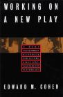Working on a New Play: A Play Development Handbook for Actors, Directors, Designers & Playwrights (Limelight) By Edward M. Cohen Cover Image