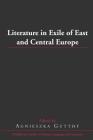 Literature in Exile of East and Central Europe (Middlebury Studies in Russian Language and Literature #30) Cover Image
