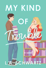 My Kind of Trouble: A Novel Cover Image
