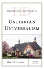 Historical Dictionary of Unitarian Universalism (Historical Dictionaries of Religions) Cover Image
