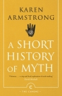 A Short History of Myth (Canons) By Karen Armstrong Cover Image