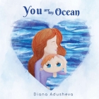 You are my ocean: A children's Book about emotions Cover Image