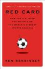 Red Card: How the U.S. Blew the Whistle on the World's Biggest Sports Scandal Cover Image
