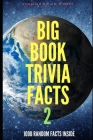 Big Book Trivia Facts: 1000 Random Facts Inside 2 By Jim O'Neill Cover Image