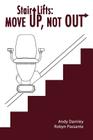 Stair Lifts: Move Up, Not Out! By Robyn Passante, Andy Darnley Cover Image