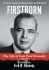 Firstborn: The Life of Luis Fred Kennedy 1908-1982 By Fred W. Kennedy Cover Image