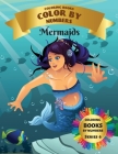 Coloring Books - Color By Numbers - Mermaids (Series 6): Coloring Little Mermaids with numeric worksheets. Color by numbers for adults and children wi Cover Image