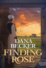 Finding Rose (Amish Rose #2) By Dana Becker Cover Image