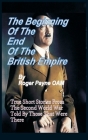 The Beginning of the End of The British Empire: True Short Stories That Show How the Demise of British Empire Began With The Second World War By Roger Payne Oam Cover Image