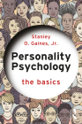 Personality Psychology: The Basics By Stanley Gaines Jr Cover Image