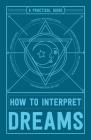 How to Interpret Dreams: A Practical Guide Cover Image